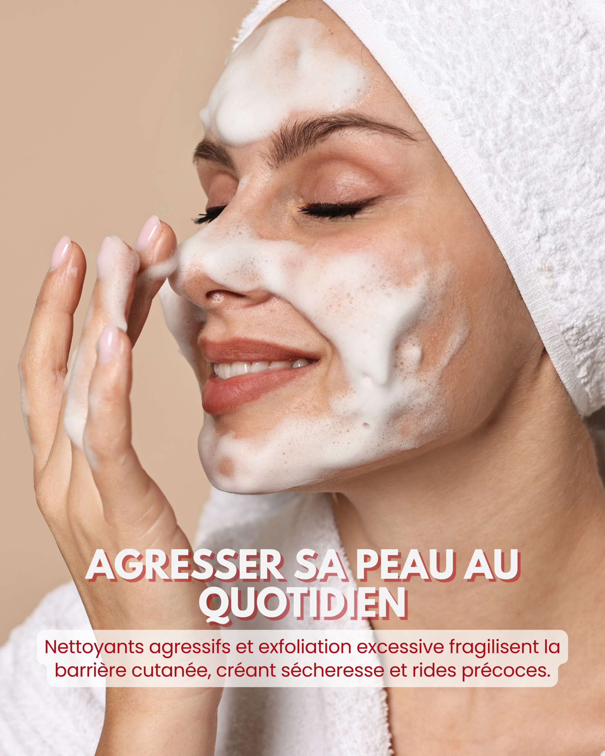 Erreur 1 : agresser sa peau au quotidien